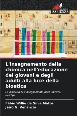 L'insegnamento della chimica nell'educazione dei giovani e degli adulti alla luce della bioetica 1