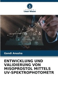 bokomslag Entwicklung Und Validierung Von Misoprostol Mittels Uv-Spektrophotometr