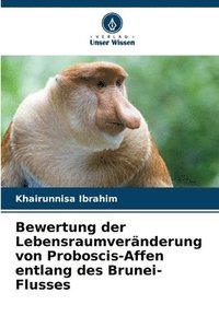 bokomslag Bewertung der Lebensraumvernderung von Proboscis-Affen entlang des Brunei-Flusses