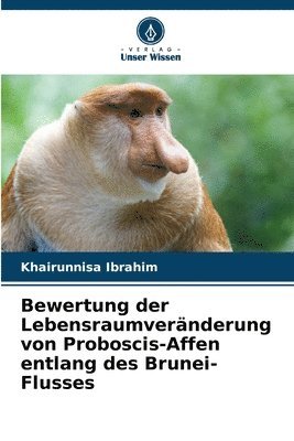 Bewertung der Lebensraumvernderung von Proboscis-Affen entlang des Brunei-Flusses 1