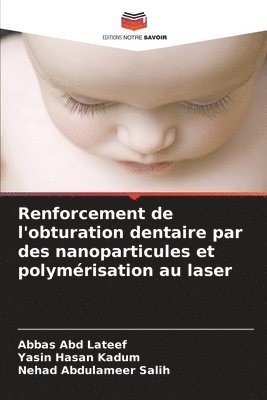 Renforcement de l'obturation dentaire par des nanoparticules et polymrisation au laser 1