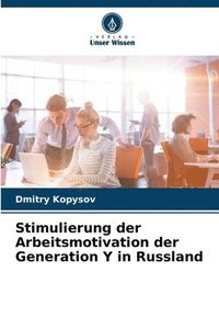 bokomslag Stimulierung der Arbeitsmotivation der Generation Y in Russland