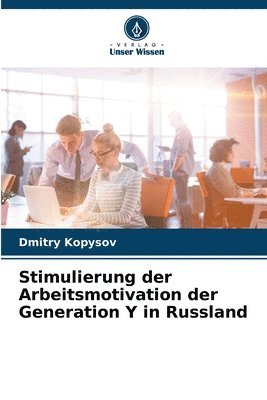 Stimulierung der Arbeitsmotivation der Generation Y in Russland 1