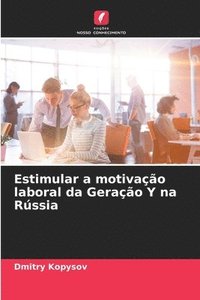 bokomslag Estimular a motivao laboral da Gerao Y na Rssia