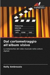 bokomslag Dal cortometraggio all'album visivo