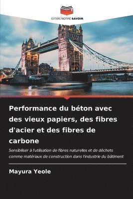 bokomslag Performance du bton avec des vieux papiers, des fibres d'acier et des fibres de carbone