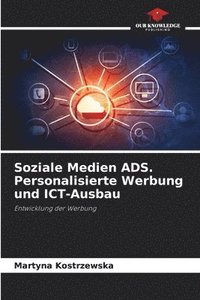 bokomslag Soziale Medien ADS. Personalisierte Werbung und ICT-Ausbau
