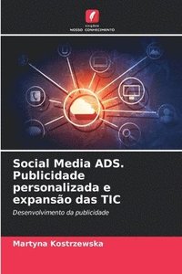 bokomslag Social Media ADS. Publicidade personalizada e expanso das TIC