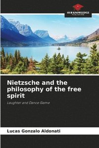 bokomslag Nietzsche and the philosophy of the free spirit