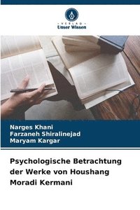 bokomslag Psychologische Betrachtung der Werke von Houshang Moradi Kermani