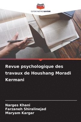 Revue psychologique des travaux de Houshang Moradi Kermani 1