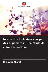 bokomslag Interaction  plusieurs corps des oligomres