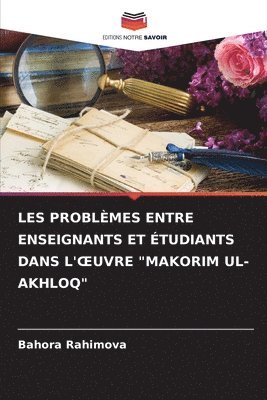 Les Problmes Entre Enseignants Et tudiants Dans l'Oeuvre &quot;Makorim Ul-Akhloq&quot; 1