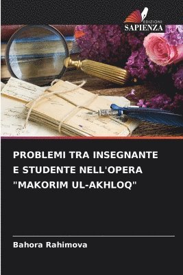 bokomslag Problemi Tra Insegnante E Studente Nell'opera &quot;Makorim Ul-Akhloq&quot;