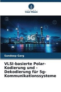 bokomslag VLSI-basierte Polar-Kodierung und -Dekodierung fr 5g-Kommunikationssysteme