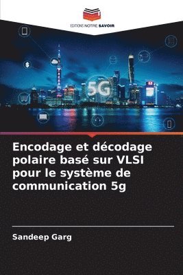 bokomslag Encodage et dcodage polaire bas sur VLSI pour le systme de communication 5g