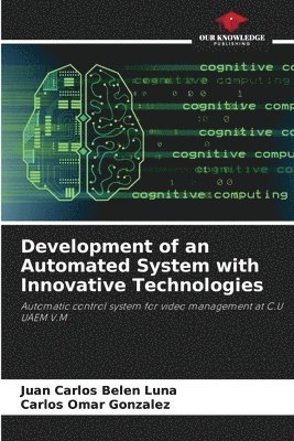 Development of an Automated System with Innovative Technologies 1
