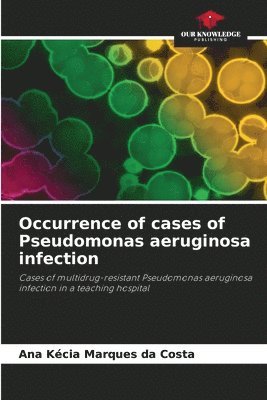 Occurrence of cases of Pseudomonas aeruginosa infection 1