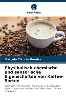 Physikalisch-chemische und sensorische Eigenschaften von Kaffee-Sorten 1