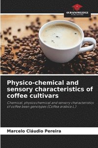 bokomslag Physico-chemical and sensory characteristics of coffee cultivars