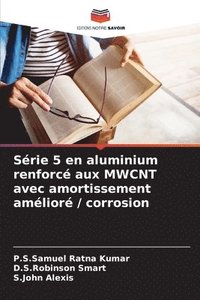 bokomslag Srie 5 en aluminium renforc aux MWCNT avec amortissement amlior / corrosion