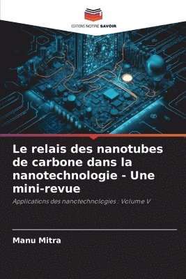 Le relais des nanotubes de carbone dans la nanotechnologie - Une mini-revue 1