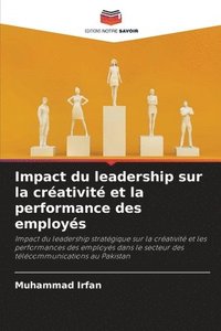bokomslag Impact du leadership sur la crativit et la performance des employs