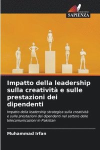 bokomslag Impatto della leadership sulla creativit e sulle prestazioni dei dipendenti