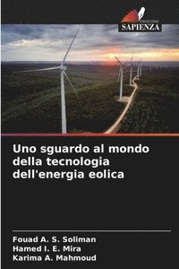 bokomslag Uno sguardo al mondo della tecnologia dell'energia eolica