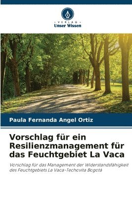 bokomslag Vorschlag fr ein Resilienzmanagement fr das Feuchtgebiet La Vaca