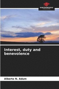 bokomslag Interest, duty and benevolence