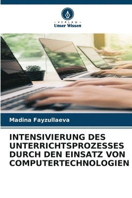 bokomslag Intensivierung Des Unterrichtsprozesses Durch Den Einsatz Von Computertechnologien