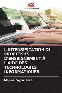 bokomslag L'Intensification Du Processus d'Enseignement  l'Aide Des Technologies Informatiques