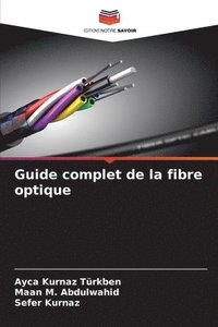 bokomslag Guide complet de la fibre optique