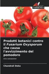 bokomslag Prodotti botanici contro il Fusarium Oxysporum che causa l'avvizzimento del pomodoro