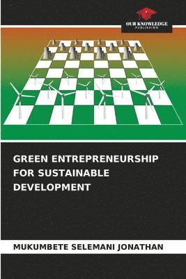 Green Entrepreneurship for Sustainable Development