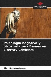 bokomslag Psicologa negativa y otros relatos - Essays on Literary Criticism