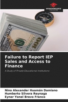 bokomslag Failure to Report IEP Sales and Access to Finance