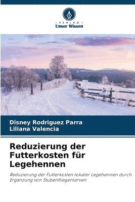 bokomslag Reduzierung der Futterkosten fr Legehennen