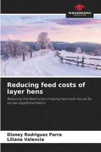 bokomslag Reducing feed costs of layer hens