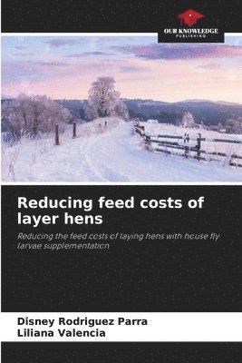 Reducing feed costs of layer hens 1