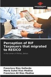 bokomslag Perception of RIF Taxpayers that migrated to RESICO
