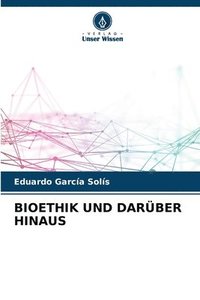 bokomslag Bioethik Und Darber Hinaus