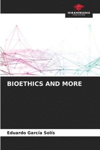 bokomslag Bioethics and More
