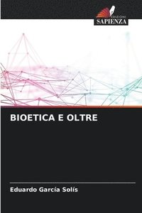 bokomslag Bioetica E Oltre