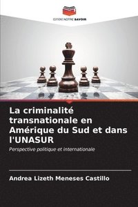 bokomslag La criminalit transnationale en Amrique du Sud et dans l'UNASUR
