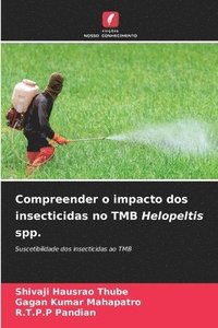 bokomslag Compreender o impacto dos insecticidas no TMB Helopeltis spp.