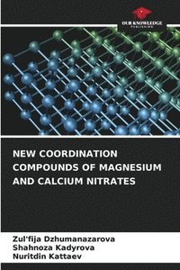 bokomslag New Coordination Compounds of Magnesium and Calcium Nitrates