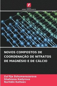 bokomslag Novos Compostos de Coordenao de Nitratos de Magnsio E de Clcio