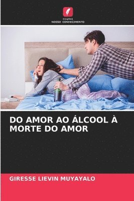 Do Amor Ao lcool  Morte Do Amor 1